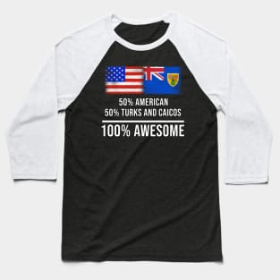 50% American 50% Turks And Caicos 100% Awesome - Gift for Turks And Caicos Heritage From Turks And Caicos Baseball T-Shirt